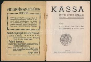 Kassa. Rövid képes kalauz. Kiadja: A Felsőmagyarországi Idegenforgalmi Szövetség. Kassa, 1912, Kassa...