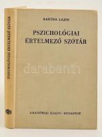 Bartha Lajos: Pszichológiai értelmező szótár. Bp., 1981. Akadémiai. Egészvászon kötésben
