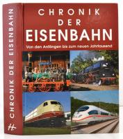 Chronik der Eisenbahn. Königswinter, 2009, Heel Verlag. Kiadói kartonált papírkötés, német nyelven./  Paperbinding, in German language.