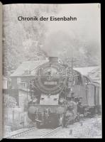 Chronik der Eisenbahn. Königswinter, 2009, Heel Verlag. Kiadói kartonált papírkötés, német nyelven./...