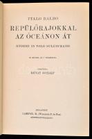 Italo Balbo: Repülőrajokkal az óceánon át. Fordította Révay József. Magyar Földrajzi Társaság Könyvt...