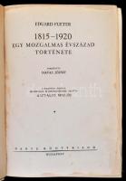 Eduard Fueter: 1815-1920. Egy mozgalmas évszázad története. Fordította: Havas József. A fordítást át...