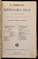 R. Tramplers: Mittelschul-atlas. Wien, 1900, K.K. Hof und Staatsdruckerei, 2 p.+54 t. Kiadói aranyoz...