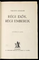 Takáts Sándor: Régi idők, régi emberek. Bp.,[1930], Athenaeum. Második kiadás. Kiadói festett egészv...