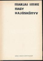 Marjai Imre: Nagy hajóskönyv. Bp., 1981, Móra. Kiadói kartonált kötés, papír védőborítóval,