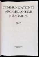 Communicationes Archaeologicae Hungariae 2017. Szerk.: Fodor István, Szenthe Gergely. Bp.,2018, Magy...