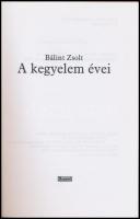 Bálint Zsolt: A kegyelem évei. Szeged, 1997, Agapé Kft. Kiadói papírkötés, jó állapotban.+A szerző s...