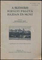 2 Budapest témájú kiadvány: - 	
Mesterházy Jenő: A budavári királyi palota hajdan és most. 3 alapra...