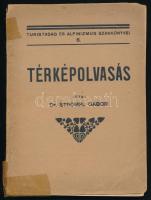 Dr. Strömpl Gábor: Térképolvasás. Turistaság és Alpinizmus 6. Bp., 1927, Turistaság és Alpinizmus. Kiadói papírkötés, az elülső borító szakadt, sérült.