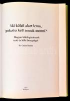 Dr. Czeizel Endre: Aki költő akar lenni, pokolra kell annak menni? Magyar költő-géniuszok testi és l...