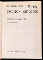 Dr. Kiszely István: Sírok, csontok, emberek. Embertan a régészetben. Bp., 1976, Gondolat. Kiadói egé...