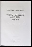 Szabó Péter-Szilágyi Mihály: Tolnai honvédek a Donnál. 1942-1943. Szekszárd,2001, Babits. Kiadói kar...