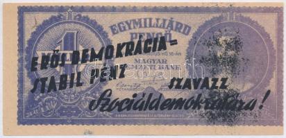 1946. Bankjegyszerű 1.000.000.000P-s röpcédula kétoldali Erős demokrácia=Stabil pénz - Szavazz Szociáldemokratára! propaganda felülnyomással T:III