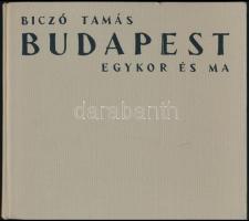 Biczó Tamás: Budapest egykor és ma. Bp., 1979, Kossuth Nyomda. Kiadói egészvászon kötés, jó állapotban.