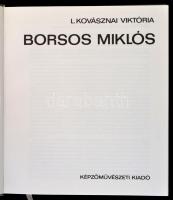 L. Kovásznai Viktória: Borsos Miklós. 1989, Képzőművészeti Kiadó. Kiadói plüss kötés, műanyag védőbo...