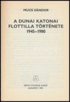 Mucs Sándor: Flottilások. A Dunai Katonai Flottila története 1945-1980. Bp., 1981 Zrínyi