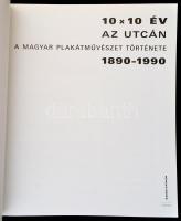 Bakos Katalin: 10×10 év az utcán. A magyar plakátművészet története 1890-1990. 2007, Corvina. Kiadói...