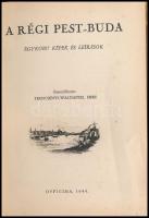 Trencsényi-Waldapfel Imre: A régi Pest-Buda. Egykorú képek és leírások. 1944, Officina. Második kiad...