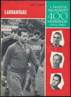 1963 A magyar labdarúgó válogatott 400. mérkőzése alkalmából kiadott Labdarúgás különszám + 3 fotó a csapatról