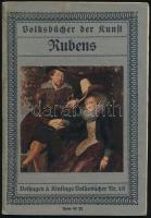 Dr. Eduard Plietzsch: Peter Paul Rubens. Volksbücher der Kunst. Bielefield-Leipzig,é.n., Velhagen&Klasing. Kiadói papírkötés.