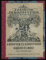 Gulyás Pál: A könyvek és könyvtárak hajdan és most. Zászlónk Diákkönyvtára. 97-100. Bp.,1924, Magyar Jövő. Átkötött félvászon-kötés, tulajdonosi névbélyegzővel és névbejegyzéssel.