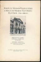 Báróczy Sándor feljegyzései a magyar nemesi testőrség életéből 1760-1800-ig. Összeállitotta 1829-ben...