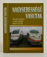 Köller László-Lovas József-Mezei István: Nagysebességű vasutak. Bp.,2007 MÁV. Kiadói kartonált papírkötés,