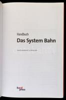 Handbuch-Das System Bahn. Szerk.: Dietmar Lübke. Hamburg, 2008, DVV Media Group. Kiadói kartonált pa...