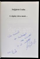 Szíjjártó Csaba: A cigány útra ment... Cigányzenekaraink, valamint népzenei és néptánctársaságok kül...