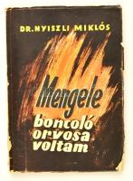 Nyiszli Miklós: Dr. Mengele boncolóorvosa voltam az auschwitz-i krematóriumban.[Bp.], 1947, Világ. Papírkötésben, jó állapotban.
