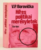 V. P. Borovicka: Híres politikai merényletek. Bp.,1979, Európa. Kiadói egészvászon-kötés, kiadói papír védőborítóban.