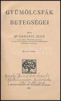 Dr. Urbányi Jenő: Gyümölcsfák betegségei. Növényvédelem és kertészet könyvtára 1. Bp., 1935, A Növén...