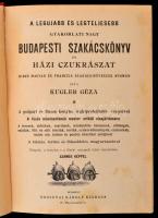 Kugler Géza [Kugler Henrik]: A legujabb és legteljesebb gyakorlati nagy budapesti szakácskönyv és há...