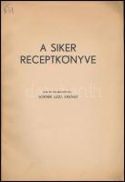 Werner Géza Kázmér: A siker receptkönyve. Bp.,(1942),Farkas Testvérek-ny., 159+1 p. Számtalan kreatí...