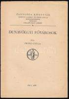Prinz Gyula: Dunavölgyi fővárosok. Pannonia-könyvtár 36. Pécs, 1937, Dunántól Pécsi Egyetemi Könyvki...