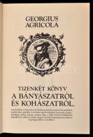 Georgius Agricola: De re metallica Libri XII. A bányászatról és a kohászatról. Fordította Becht Rezs...