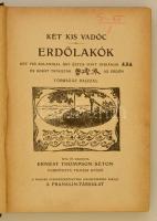 Ernest Thompson Seton: Két kis vadóc. Két fiú kalandjai. Úgy éltek, mint indiánok és sokat tanultak ...