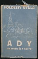 Földessy Gyula: Ady. Az ember és a költő. Bp., 1943, Exodus, 192+1 p. Kiadói illusztrált papírborítóban, szakadozott borítóval, kis sérüléssel a gerincen, de belül jó állapotban.