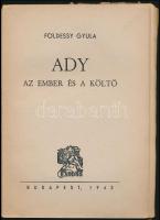 Földessy Gyula: Ady. Az ember és a költő. Bp., 1943, Exodus, 192+1 p. Kiadói illusztrált papírborító...