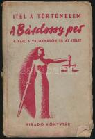 A Bárdossy per. 1. rész: A vád. Ítél a történelem. Híradó Könyvtár. Bp.,1945, Forrás Nyomda. Kiadói papírkötés, rossz állapotban.