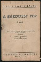 A Bárdossy per. 1. rész: A vád. Ítél a történelem. Híradó Könyvtár. Bp.,1945, Forrás Nyomda. Kiadói ...