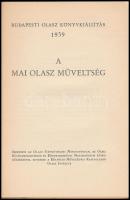 A mai olasz műveltség. Budapesti Olasz Könyvkiállítás 1939. Bp.,1939, Kir. M. Egyetemi Nyomda. Kiadó...