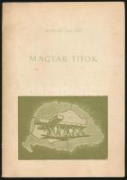 Szitnyai Zoltán: Magyar Titok. München, é.n., Mikes Kelemen Kiadóvállalat, (Ledermüller Olivér-ny.), 30 p. Kiadói papírkötés.