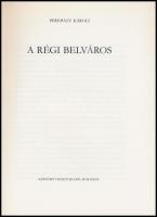 Pereházy Károly: A régi belváros. Bp., 1982, Képzőművészeti Kiadó. Kiadói egészvászon kötés, kiadói ...
