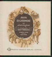 Anya és gyermeke az állatvilágban. A képeket rajzolta Rudolf Engel-Hardt. Fordította: Elek István. L...