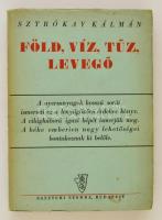 Sztrókay Kálmány: Föld, víz, tűz, levegő. Bp., 1944, Egyetemi Nyomda, 355 l. Kiadói papírkötésben.