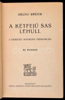 Bruno Brehm: A magyar nemzet tragédiájának regényes korrajza. Ferenc Ferdinánd meggyilkolásától a bé...