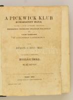 Dickens Károly: A Pickwick klub I-II. Fordította: Huszár Imre. Pest, 1859, Emich Gusztáv, 290+2+112 p. Átkötött félvászon-kötés, kopott borítóval, kissé sérült gerinccel, foltos lapokkal.