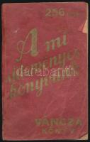 A mi süteményes könyvünk. Váncza könyv. Bp.,1941. Váncza és társa. Tizenhetedik kiadás. Kiadói papírkötés, szakadozott papírborítóval, az utolsó lap foltos.