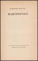 Karinthy Frigyes: Martinovics. Ascher Oszkár utószavával. Hincz Gyula szövegközti rajzaival. Bp., 19...